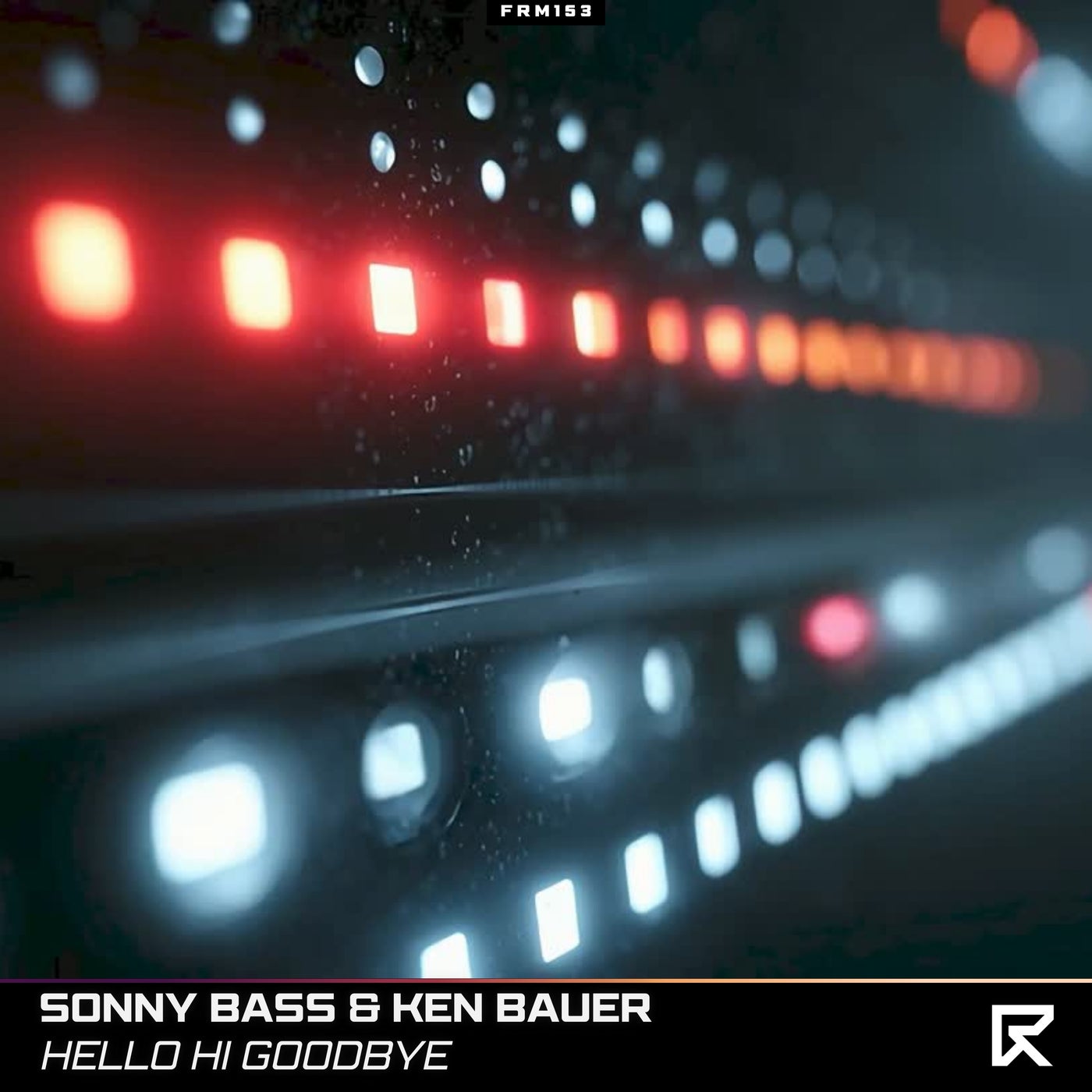Sonny Bass, Ken Bauer – Hello Hi Goodbye (Extended Mix) [FRM153]