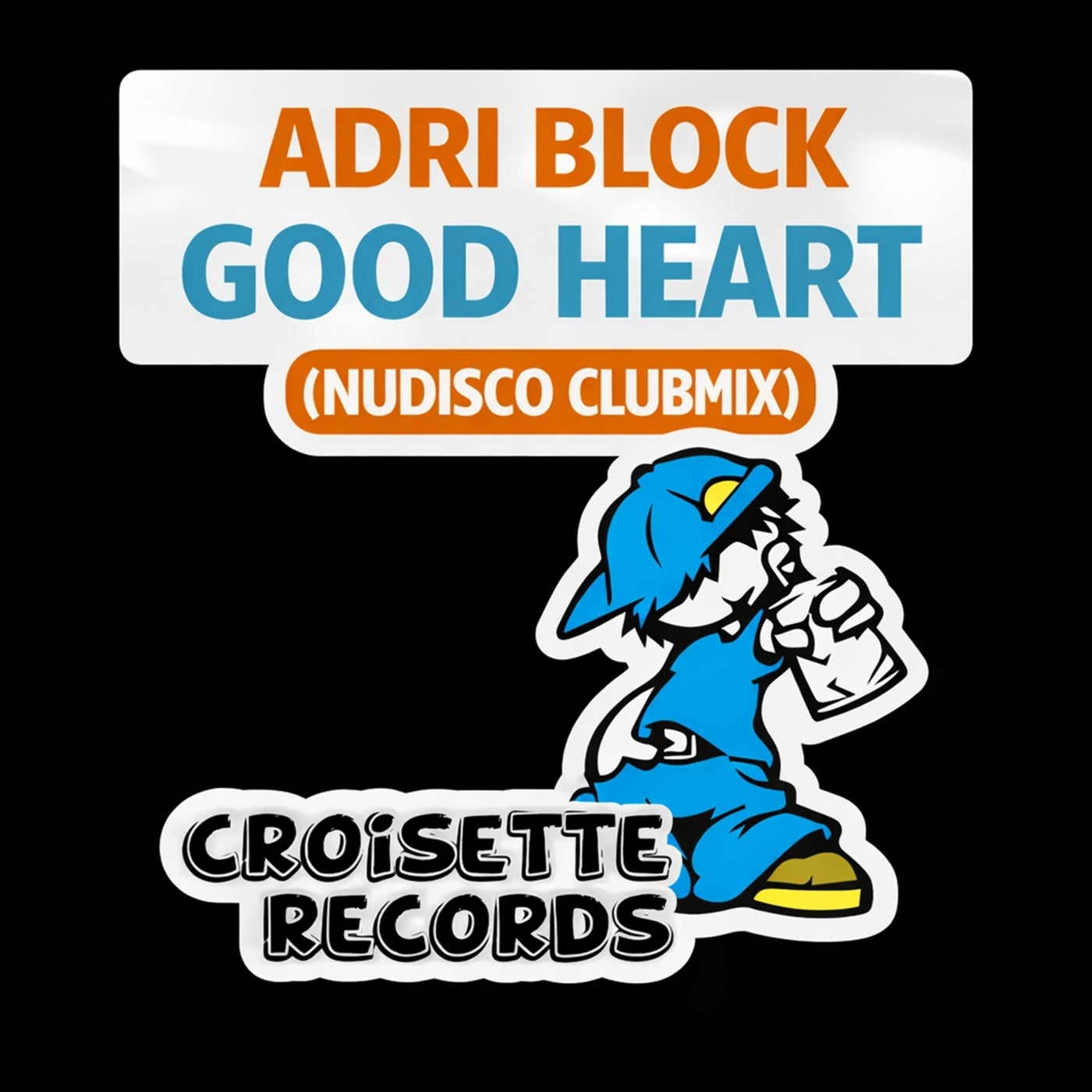 Adri Block – Good Heart (NuDisco Clubmix) [CROIS032]